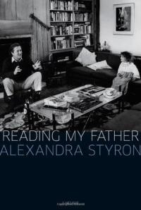 Reading My Father - Alexandra Styron